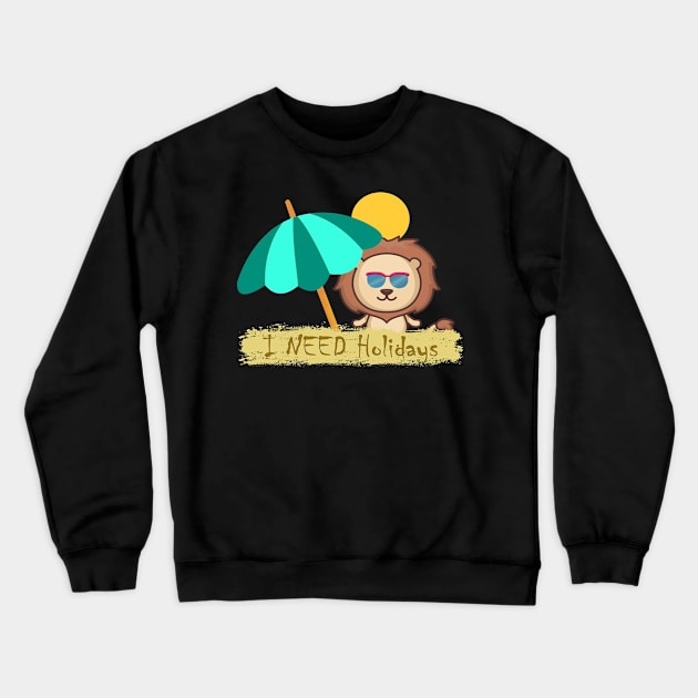 I need holidays Crewneck Sweatshirt by KK-Royal